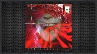 Juggernaut - Xtc Motherf