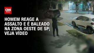 Vídeo: Homem é baleado após reagir a assalto na zona Oeste de SP; assista | CNN 360º