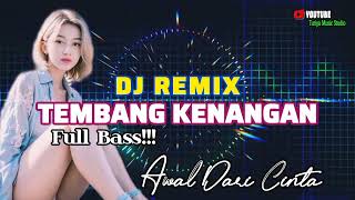Download lagu AWAL DARI CINTA __ DJ REMIX TEMBANG KENANGAN __ FULL BASS!!! mp3 Download lagu AWAL DARI CINTA __ DJ REMIX TEMBANG KENANGAN __ FULL BASS!!! mp3