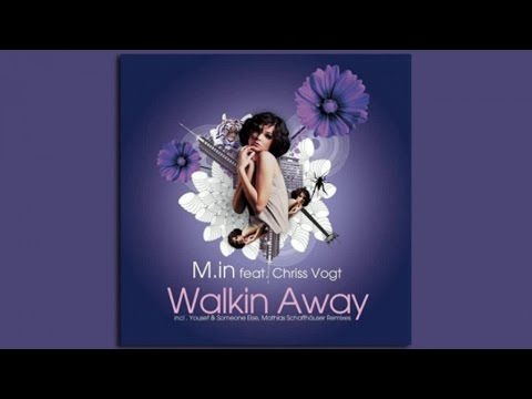 M.in ft. Chriss Vogt - Walking Away (Mathias Schaffhäuser Remix)