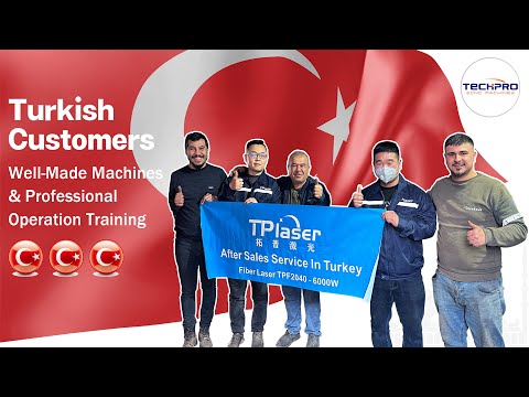 TechPro After-sales Service Teams in Turkey for 6KW Laser Cutting Machine Training