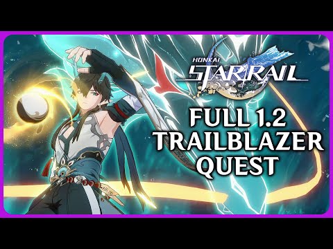 Full 1.2 Trailblaze Quest - Honkai Star Rail 1.2