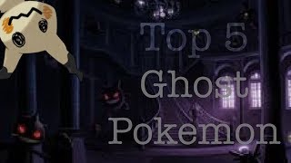 My Top 5 Favourite Ghost Type Pokèmon !!!!!