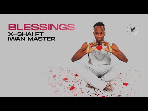 X-Shai - Blessings ft Iwan Suhyini [Official Audio ]