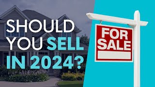 Selling Your Home In 2024!