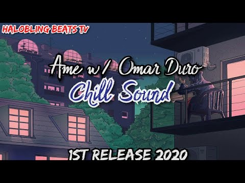 Ame w/ Omar Duro [Chill Sound]