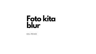 Download lagu (MINUS ONE - ORIGINAL SONG) Foto kita blur - Sal Priadi mp3 Download lagu (MINUS ONE - ORIGINAL SONG) Foto kita blur - Sal Priadi mp3