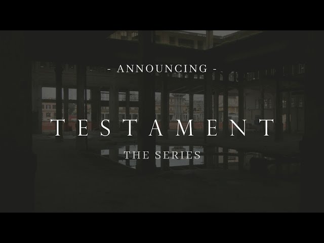 Testament: The Series // Announcement