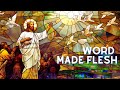 Word Made Flesh
