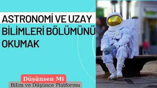 Astronomi ve uzay bilimleri bölümünü okumak / Astronom Sinan Koçak #uzay #astron