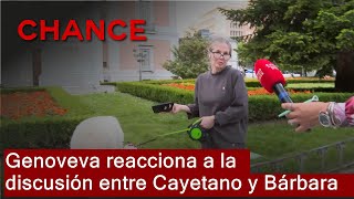 Genoveva Casanova, her striking reaction to the tense discussion between Cayetano and Bárbara Mirjan