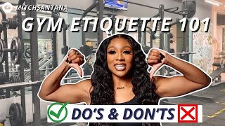 GYM ETIQUETTE 101| DO'S & DON'TS OF THE GYM