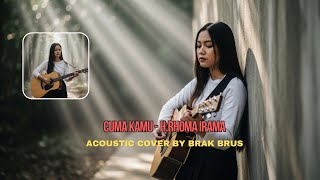 Download lagu Cuma Kamu (Ridho Rhoma) – Versi Akustik yang Bikin Baper | Cover by Brak Brus mp3