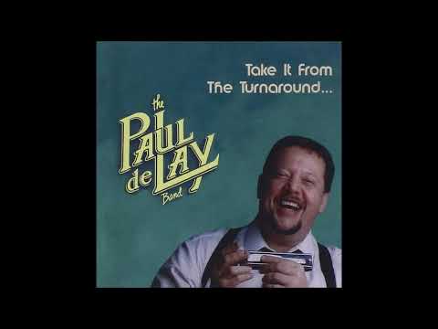 The Paul deLay Band - Take It From The Turnaround