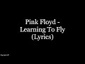 Pink Floyd Learning To Fly Lyrics HD