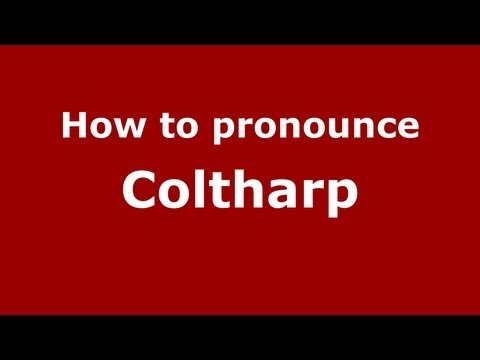 How to Pronounce Coltharp - PronounceNames.com