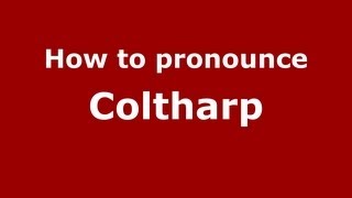 How to pronounce Coltharp