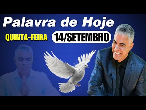 A Palavra de Hoje dia 14 de Setembro de 2023 | Quinta-feira