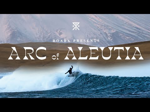 Arc of Aleutia (FULL MOVIE) Harrison Roach, Nate Zoller, Parker Coffin | Surf, Alaska, Free Movies