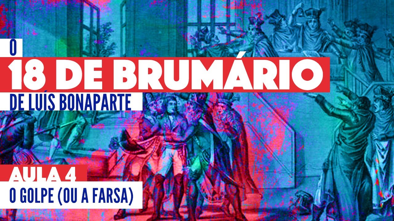 O 18 de Brumário. Ep 04 - O golpe (ou A farsa)