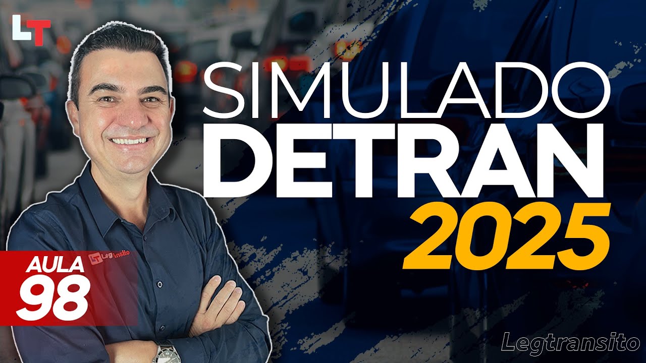 SIMULADO DETRAN QUESTÕES 2025 - AULA 98 #SimuladoLegTransito2025 #Detran2025