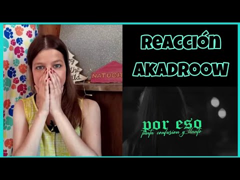 REACCIÓN AKADROOW - Forial Pt,2 | Natuchys