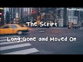 [LYRICS] The Script — Long Gone and Moved On