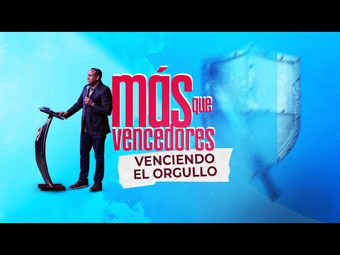 Venciendo el Orgullo | Mas que vencedores | Pastor Juan Carlos Harrigan