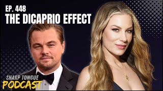 The DiCaprio Effect | Jessimae Peluso | Sharp Tongue Podcast Ep 448