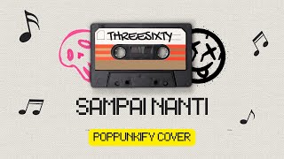 Download lagu Threesixty - Sampai Nanti | Pop Punk Cover (Lyric Video) mp3 Download lagu Threesixty - Sampai Nanti | Pop Punk Cover (Lyric Video) mp3