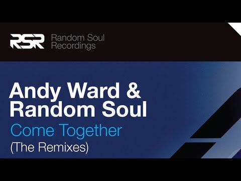 Andy Ward & Random Soul - Come Together (Rob Hayes Vocal)