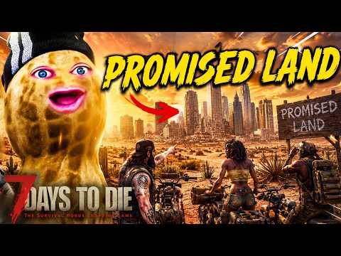 PEANUT Found the PROMISED LAND w/ Habibi, Gingy & More | 7 Days to Die