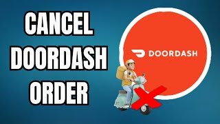 How to Cancel a DoorDash Order (EASY) | Step-by-Step Guide (2025)