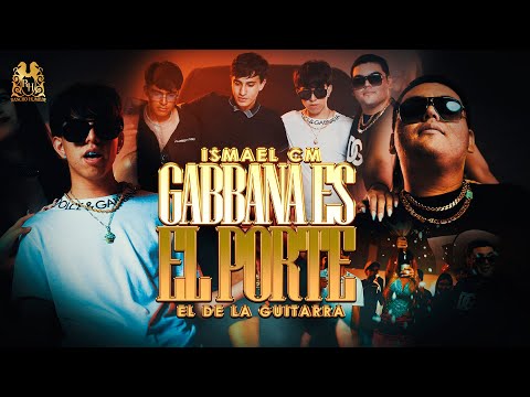 El De La Guitarra x Ismael CM - Gabbana Es El Porte [Official Video]