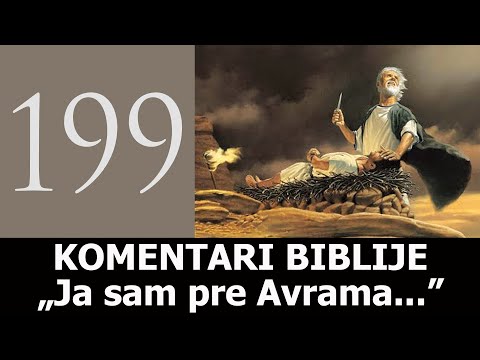 KB 199 - „Ja sam pre Avrama..."