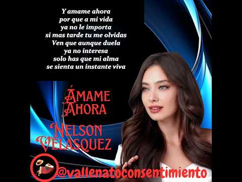 Nelson Velasquez... Ámame Ahora