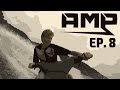 Amp: Episode 8 - The Final Episode 