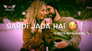 😍🤒 Sardi Jada  New 😍  Romantic Shayari Wh