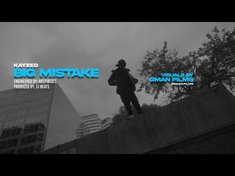 Kayzed - "Big Mistake" | [Music Video] @hooddiariesuk