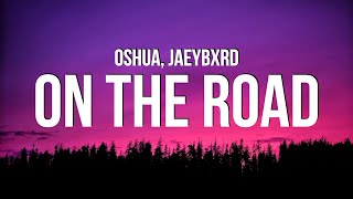 Download lagu Oshua - On the Road (Lyrics) ft. JaeyBxrd mp3 Download lagu Oshua - On the Road (Lyrics) ft. JaeyBxrd mp3
