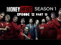 Money Heist S01 E12 Part 13 Money Heist Web Series Money Heist Season 1 Money Heist Hindi