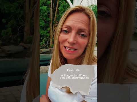 Psalm 64: A Prayer When You Feel Surrounded
