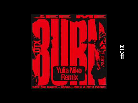 Moullinex & GPU Panic - See Me Burn (Yulia Niko Remix) MIDH Premiere