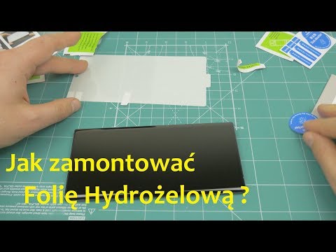 Jak zamontować folię Hydrożelową ?