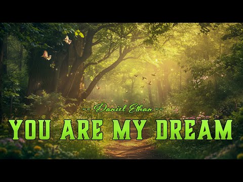 You Are My Dream - Daniel Ethan - Lyrics (Official HD Video)