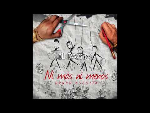 Grupo Escolta - El Rápido