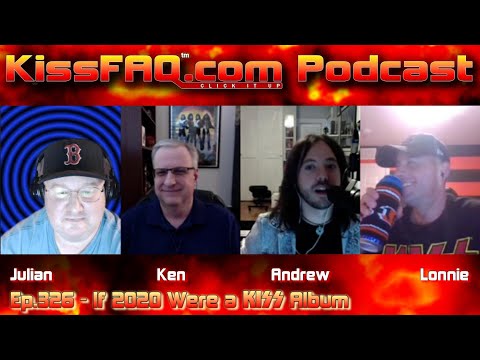 KissFAQ Podcast Ep.326 - If 2020 Were a KISS Album...