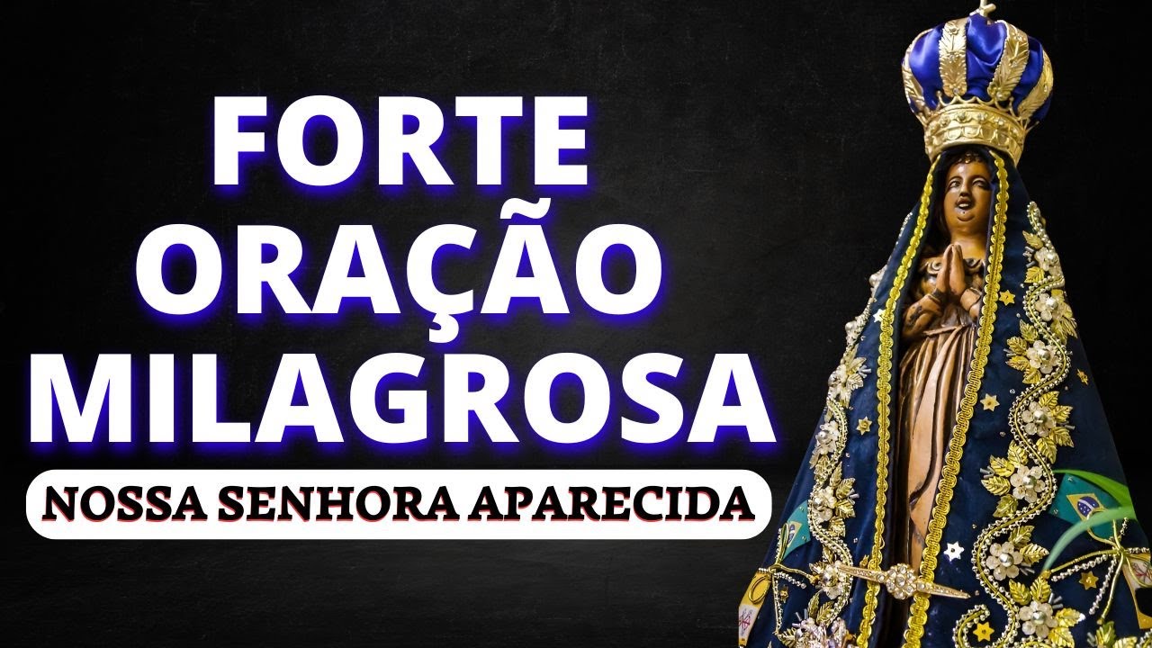 ✨ORAÇÃO DO MILAGRE DE NOSSA SENHORA APARECIDA