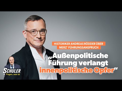 Andreas Rödder über Merz’ Führungsanspruch: „Außenpolitische Führung verlangt innenpolitische Opfer“