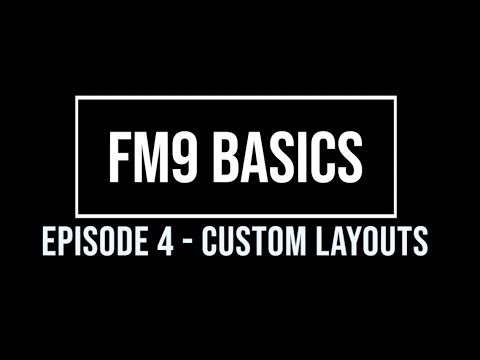 FM9 Basics Episode 4: Custom Layouts